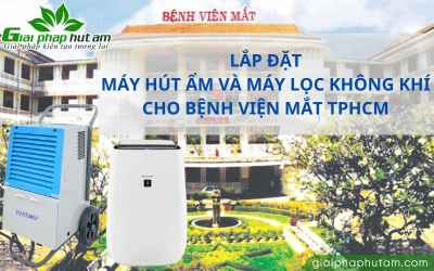 Lắp Đặt Máy Hút Ẩm Harison 60L Và Máy Lọc Không Khí Sharp Cho Bệnh Viện Mắt TPHCM