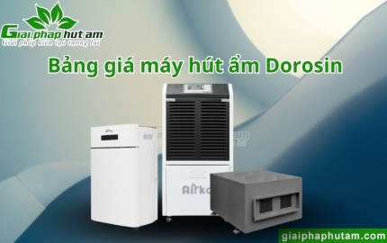 Bảng giá máy hút ẩm Dorosin