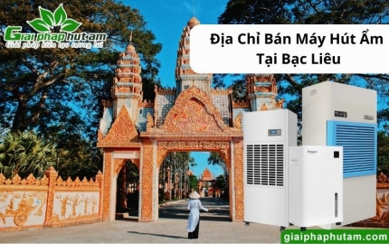 Máy hút ẩm tại Bạc Liêu