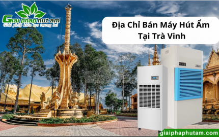 Máy hút ẩm tại Trà Vinh 