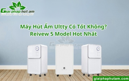 Máy hút ẩm Ultty có tốt không