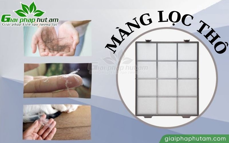 Màng lọc khô có khả năng ngăn chặn các tạp chất như tóc, lông thú…