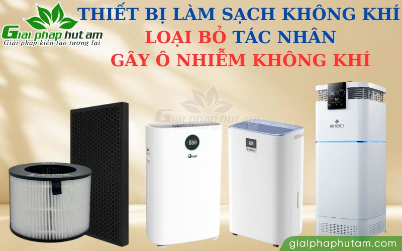 Thiết bị làm sạch không khí, loại bỏ tác nhân gây ô nhiễm