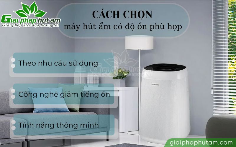 Chọn máy hút ẩm có độ ồn phù hợp sẽ giúp không gian sống của bạn vừa thoải mái vừa yên tĩnh hơn