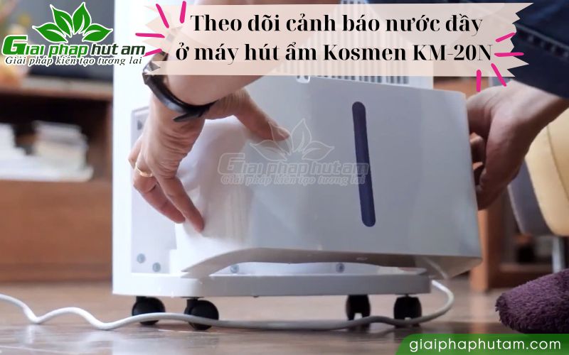 Lưu ý theo dõi các cảnh báo của máy hút ẩm Kosmen KM-20N