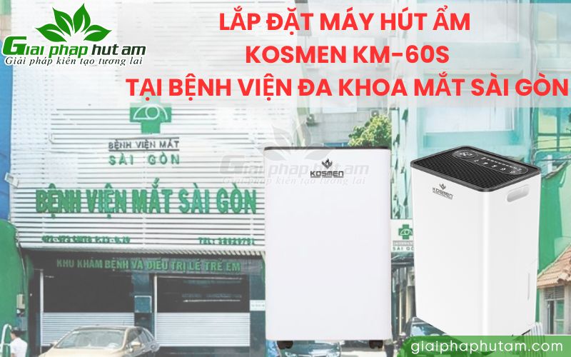 Lắp máy hút ẩm Kosmen KM-60S cho Bệnh viện Đa khoa Mắt Sài Gòn