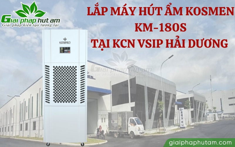 Lắp máy hút ẩm Kosmen KM-180S cho KCN VSIP Hải Dương