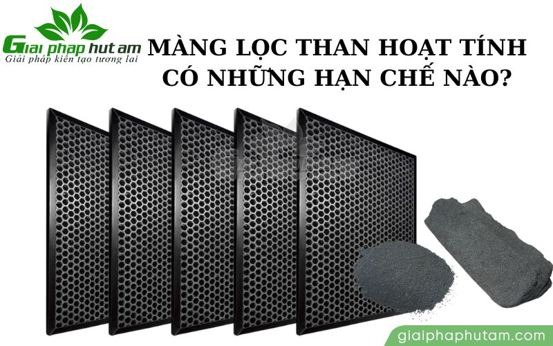 Một số hạn chế của màng lọc than hoạt tính