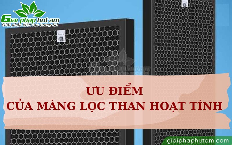 Ưu điểm nổi bật của màng lọc than hoạt tính