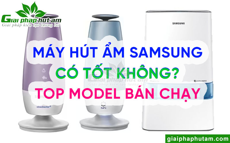 Máy hút ẩm Samsung có tốt không?