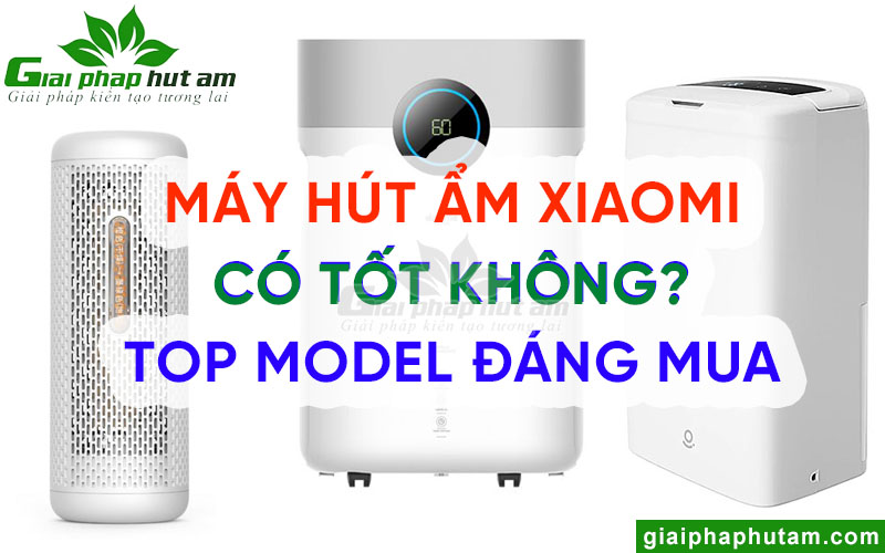 Máy hút ẩm Xiaomi có tốt không?