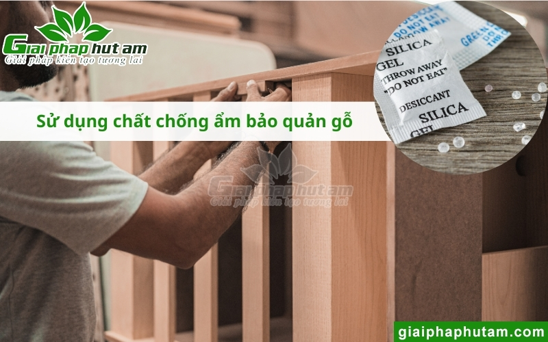 sử dụng chất hút ẩm trong viêc kiểm soát Độ ẩm của gỗ