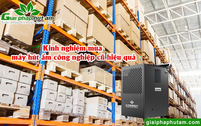 Kinh nghiệm chọn mua máy hút ẩm công nghiệp cũ