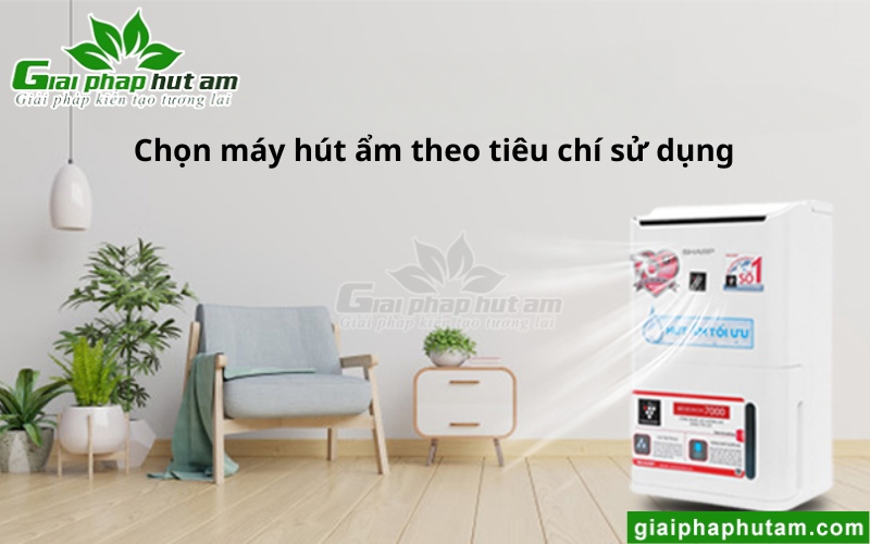 chọn máy hút ẩm theo tiêu chí sử dụng