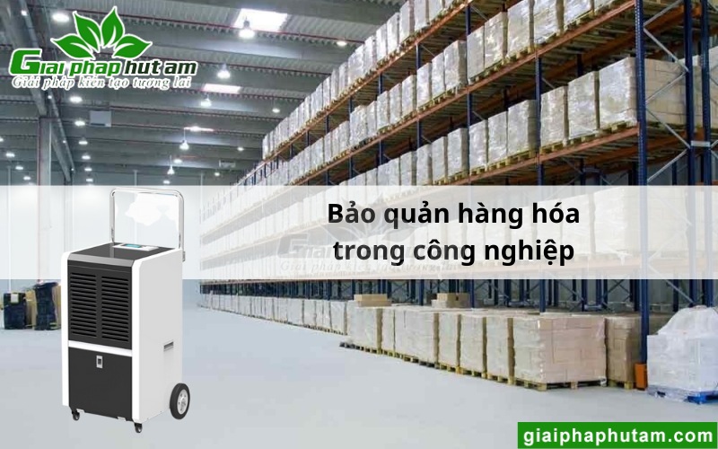 Hút Ẩm Tại Bắc Ninh giúp bảo quản hàng hóa trogn công nghiệp