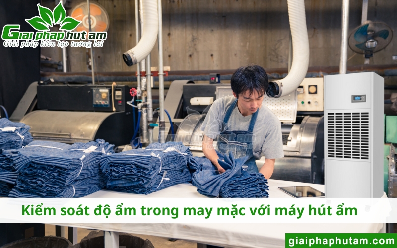 sử dụng Máy Hút Ẩm Trong May Mặc