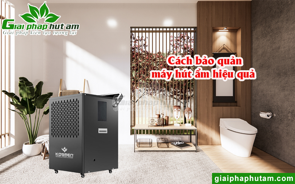 Cách bảo quản máy hút ẩm hiệu quả