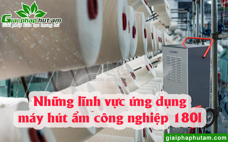 Các lĩnh vực sản xuất nào nên sử dụng máy hút ẩm công nghiệp?