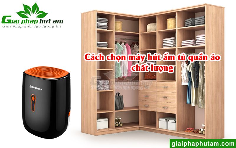 Cách chọn máy hút ẩm tủ quần áo phù hợp nhất