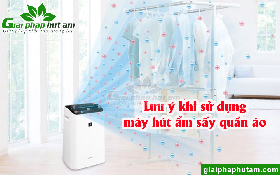 Lưu ý khi sử dụng máy hút ẩm để sấy khô quần áo