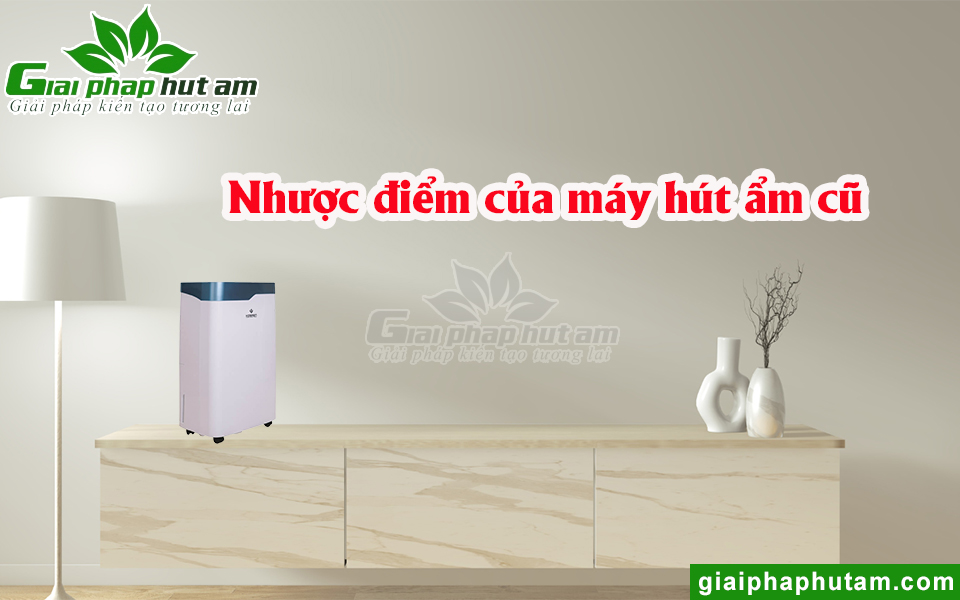 Nhược điểm của máy hút ẩm cũ