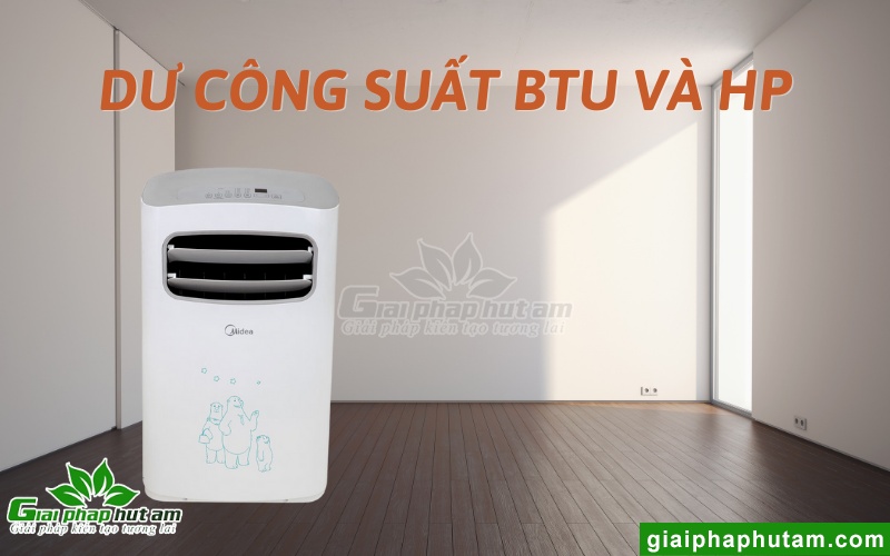 Máy lạnh di động dư công suất BTU và HP cần thiết