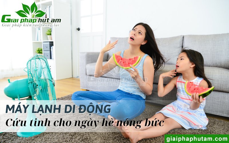 Máy lạnh di động là giải pháp làm mát tối ưu cho những ngày nắng nóng