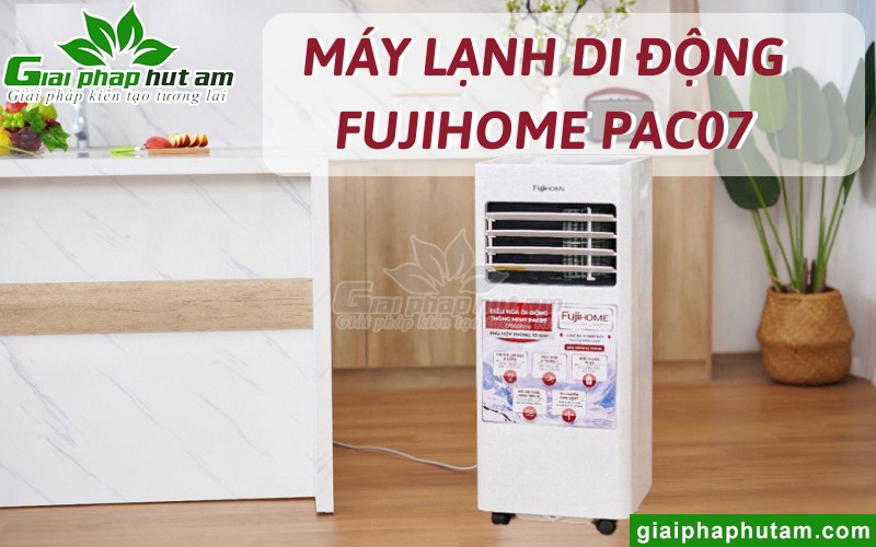 Máy Lạnh Di Động Fujihome PAC07 là một trong số dòng máy lạnh di động giá rẻ cho phòng nhỏ