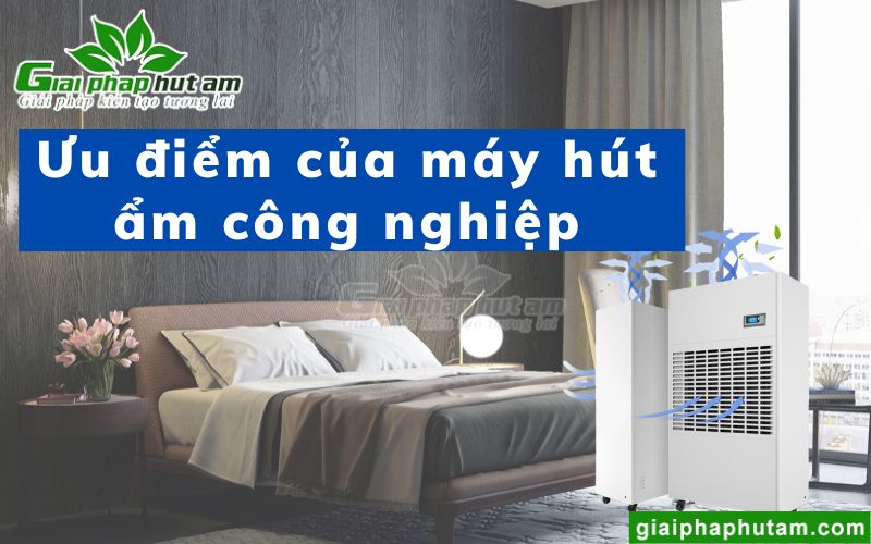 Ưu điểm của máy hút ẩm công nghiệp