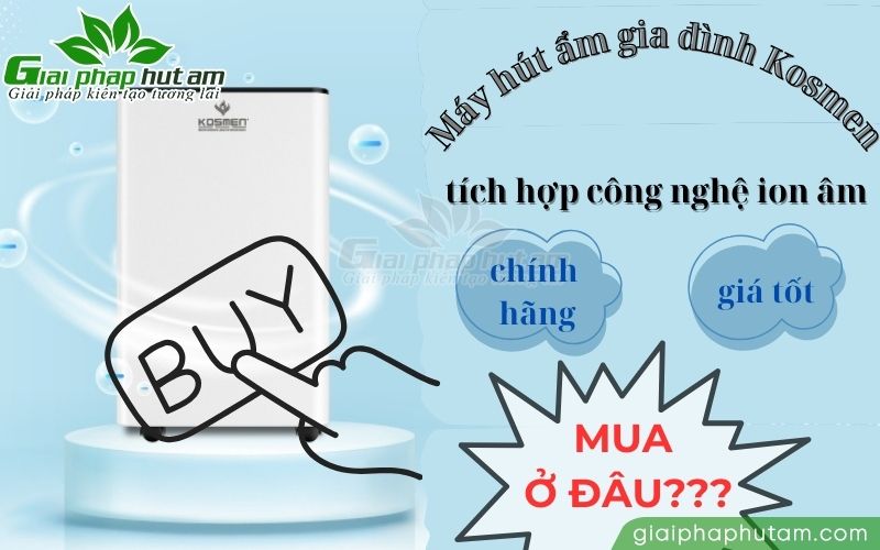 Mua máy hút ẩm gia đình Kosmen có ion âm ở đâu để đảm chính hãng 100%